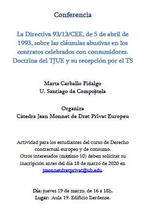 19/03/2020 – Conferencia: «La Directiva 93/13/CEE, de 5 de abril de 1993, sobre las cláusulas abusivas en los contratos celebrados con consumidores. Doctrina del TJUE y su recepción por el TS»