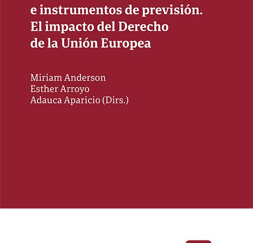 Miriam Anderson, Esther Arroyo & Adauca Aparicio  (Dirs.): “Cuestiones hipotecarias e instrumentos de previsión. El impacto del Derecho de la Unión Europea”