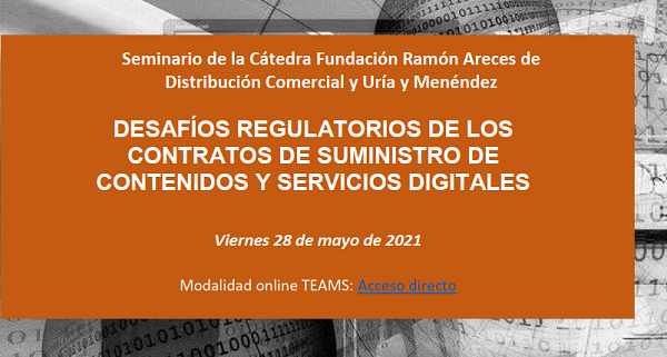 28/05/2021 – “Desafíos regulatorios de los contratos de suministro de contenidos y servicios digitales”