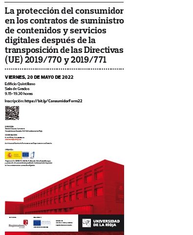 International Seminar “Consumer protection after the transposition of Directives (EU) 2019/770 and 2019/771”. With the contribution of Lídia Arnau Raventós and Esther Arroyo Amayuelas (Universitat de Barcelona) – 20th May 2022 – 9:15h-19:30h. – Universidad de La Rioja