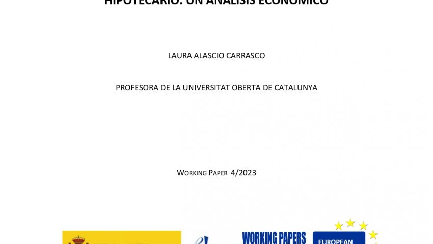 Working paper: “Transparencia en el mercado de crédito hipotecario: un análisis económico”, Dra. Laura Alascio Carrasco