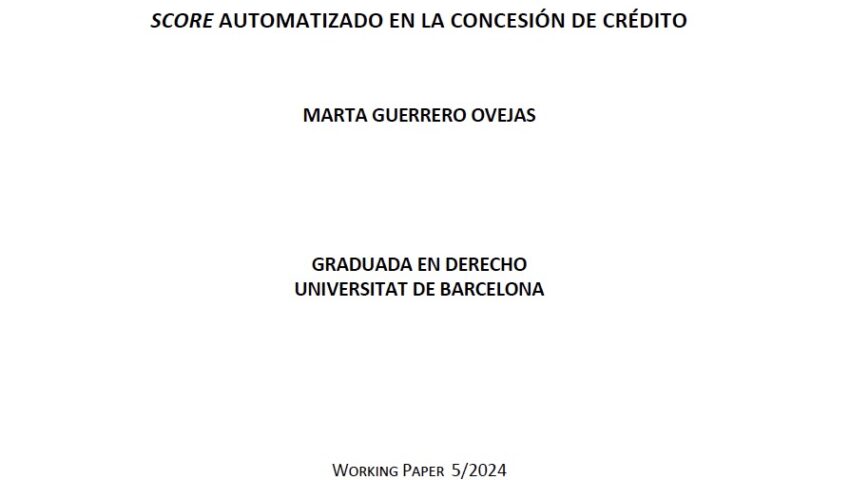 Working paper: “Score automatizado en la concesión de crédito”, Mrs. Marta Guerrero Ovejas