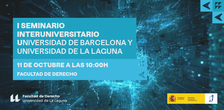 I Seminario Interuniversitario UB-ULL en Derecho y Tecnología, 11 de octubre de 2024, Universidad de La Laguna