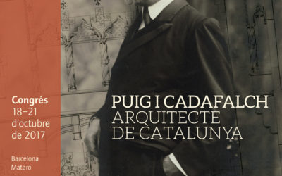 Congrés “Any Puig i Cadafalch. Arquitecte de Catalunya”