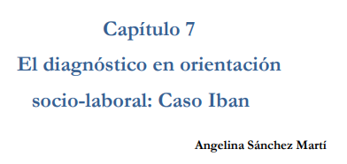 El diagnóstico en orientación socio-laboral: Caso Iban