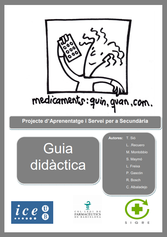 Medicaments: quin, quan, com...Projecte d’Aprenentatge i Servei per a secundària. Guia didàctica