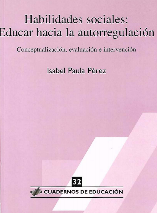 Habilidades sociales: educar hacia la autorregulación: conceptualización, evaluación e intervención