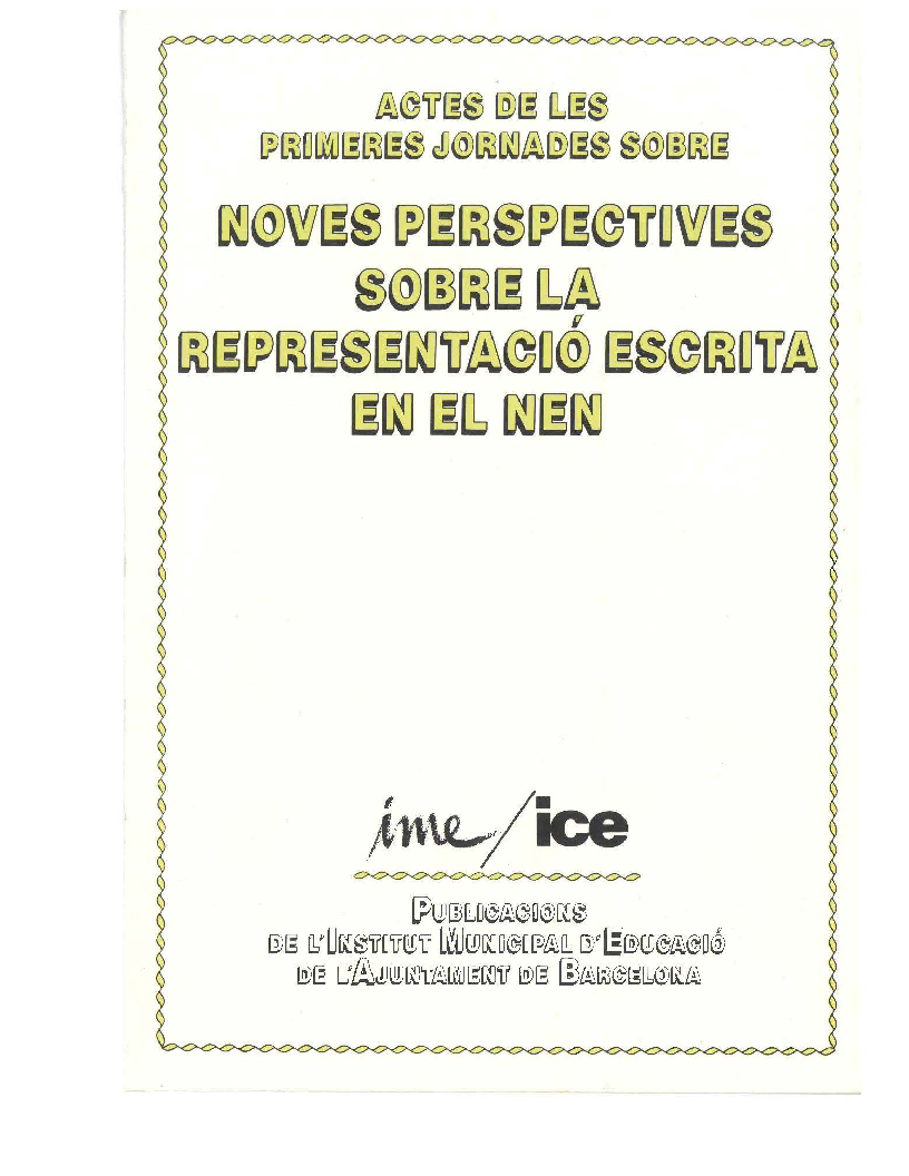 Actes de les primeres jornades sobre noves perspectives sobre la representació escrita en el nen