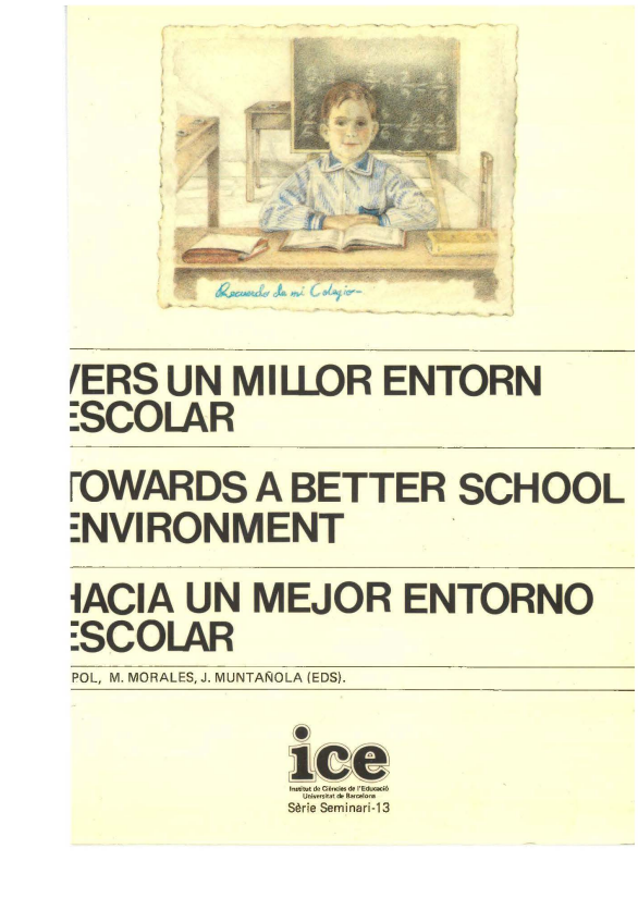 Vers un millor entorn escolar = Towards a better school environment = Hacia un mejor entorno escolar : 3res Jornades sobre l'Entorn Escolar, 7th International Conference on People and Their Physical Sourroundlngs