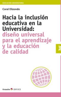 Hacia la inclusión educativa en la Universidad: diseño universal para el aprendizaje y la educación de calidad