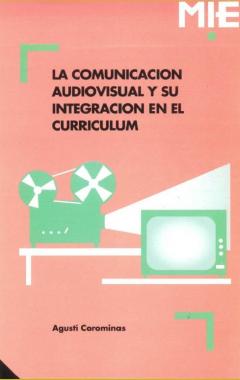 La comunicación audiovisual y su integración en el currículum