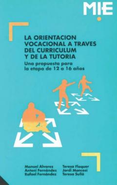 La orientación vocacional a través del curriculum y de la tutoría: una propuesta para la etapa de 12 a 16 años