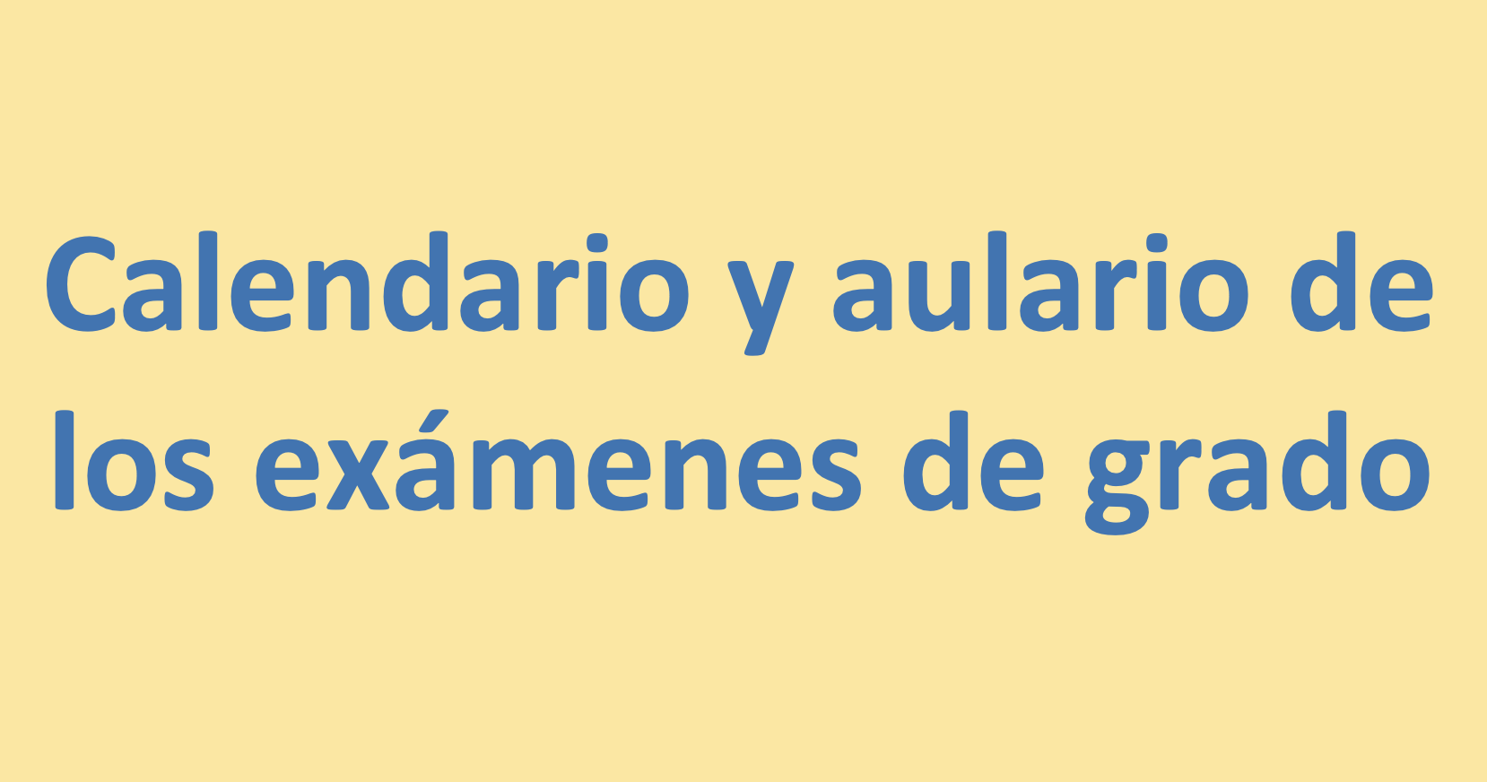 Calendario-y-aulario-de-los-examenes-de-grado-Segundo-semestre-del ...