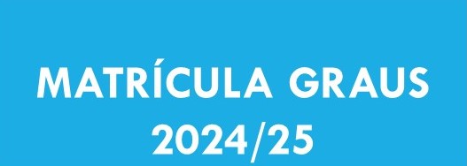 Matrícula Graus 2024/2025